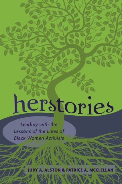 Herstories - Leading with the Lessons of the Lives of Black Women Activists