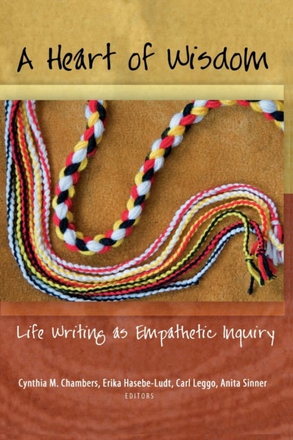 A Heart of Wisdom - Life Writing as Empathetic Inquiry