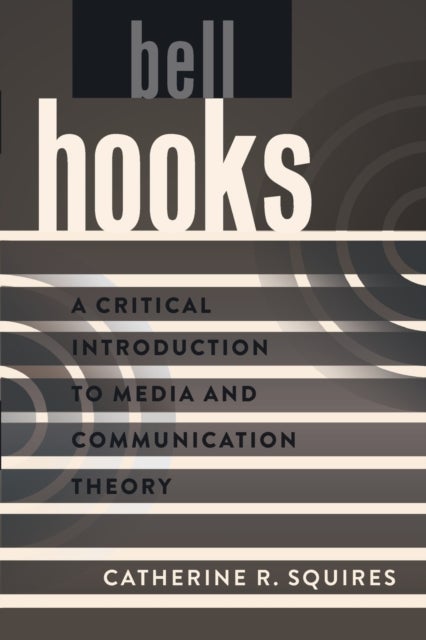 bell hooks - A Critical Introduction to Media and Communication Theory