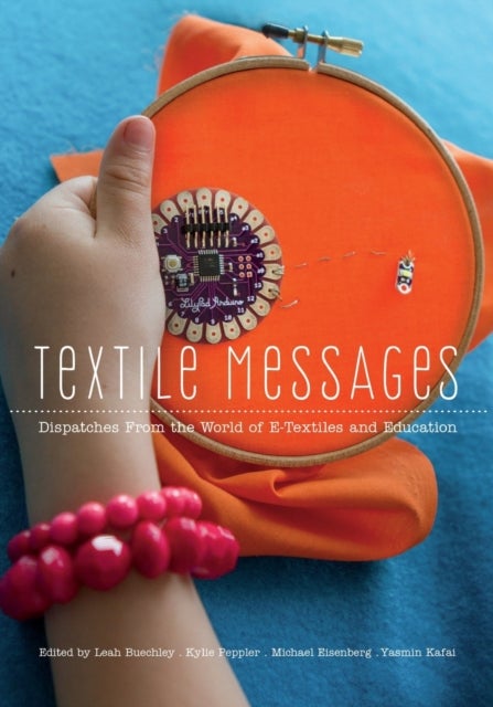 Textile Messages - Dispatches From the World of E-Textiles and Education