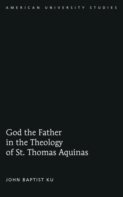 God the Father in the Theology of St. Thomas Aquinas