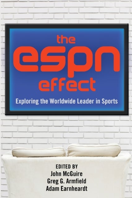 The ESPN Effect - Exploring the Worldwide Leader in Sports