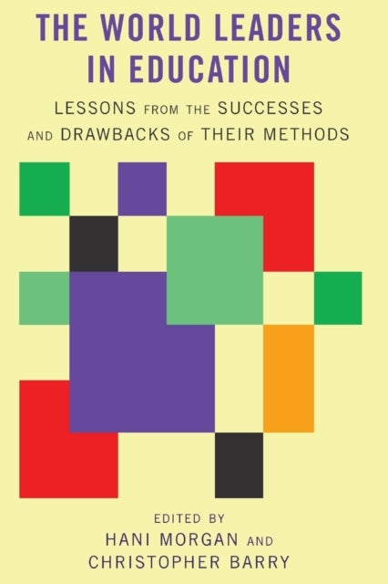 The World Leaders in Education - Lessons from the Successes and Drawbacks of Their Methods