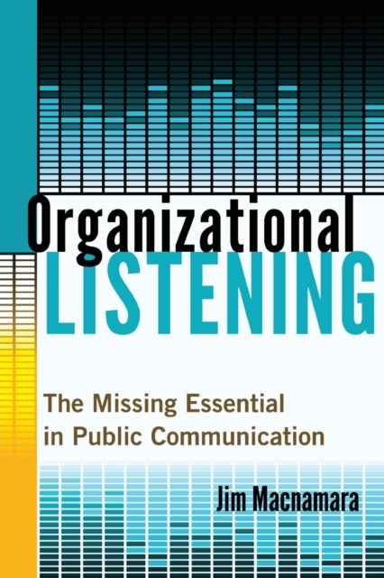 Organizational Listening - The Missing Essential in Public Communication