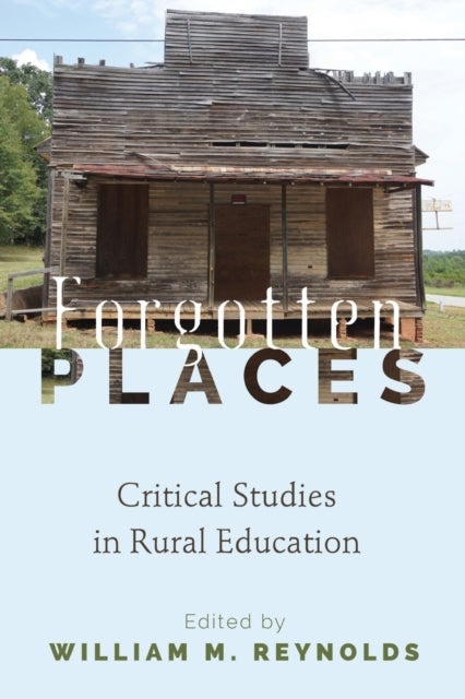 Forgotten Places - Critical Studies in Rural Education