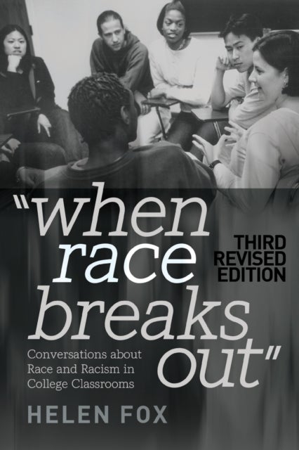 When Race Breaks Out - Conversations about Race and Racism in College Classrooms – 3rd Revised edition