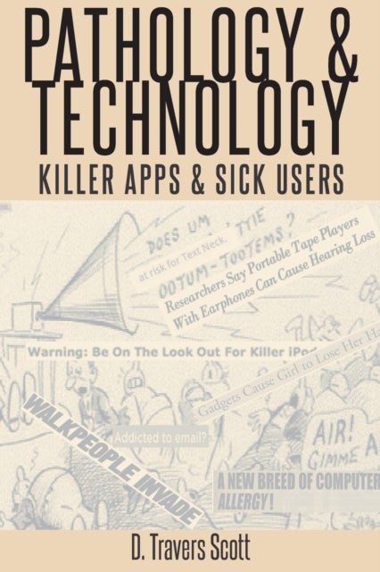 Pathology and Technology - Killer Apps and Sick Users