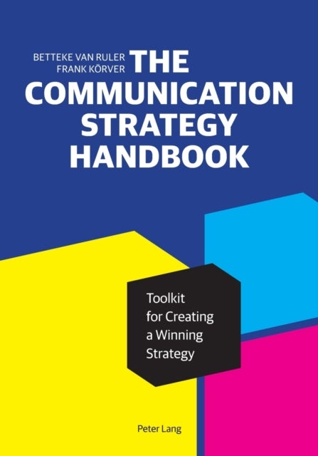 The Communication Strategy Handbook - Toolkit for Creating a Winning Strategy