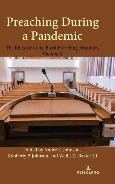 Preaching During a Pandemic - The Rhetoric of the Black Preaching Tradition, Volume II