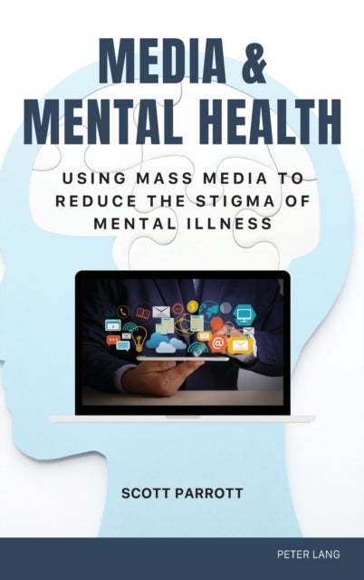 Media & Mental Health - Using Mass Media to Reduce the Stigma of Mental Illness