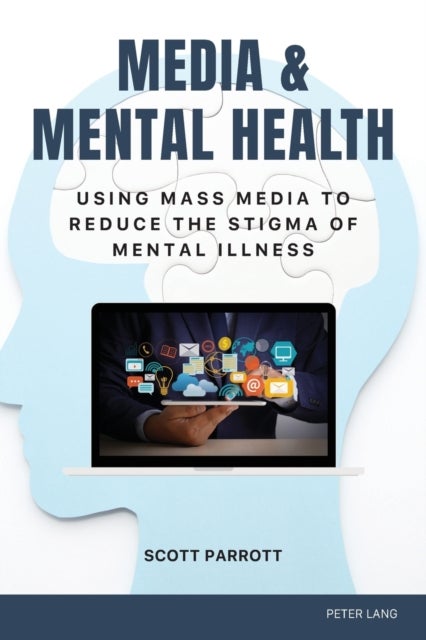 Media & Mental Health - Using Mass Media to Reduce the Stigma of Mental Illness