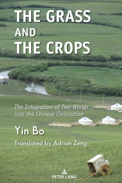 The Grass and the Crops - The Integration of Two Worlds into the Chinese Civilization