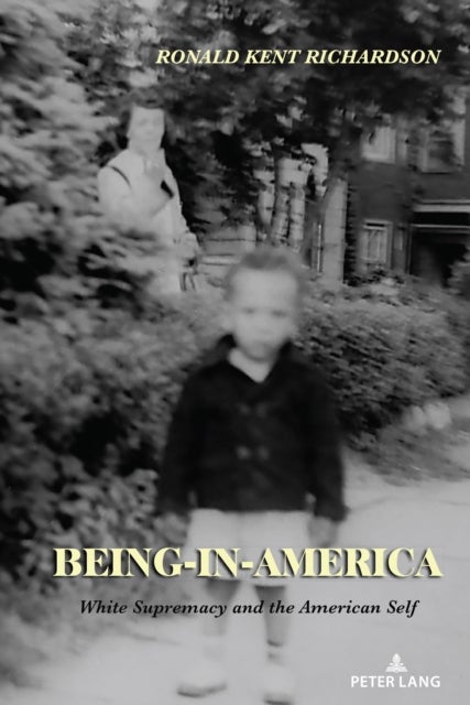 Being-in-America - White Supremacy and the American Self