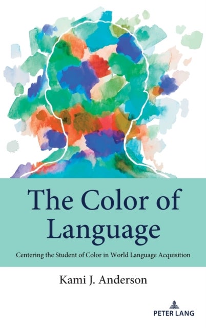 The Color of Language - Centering the Student of Color in World Language Acquisition