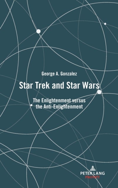 Star Trek and Star Wars - The Enlightenment versus the Anti-Enlightenment