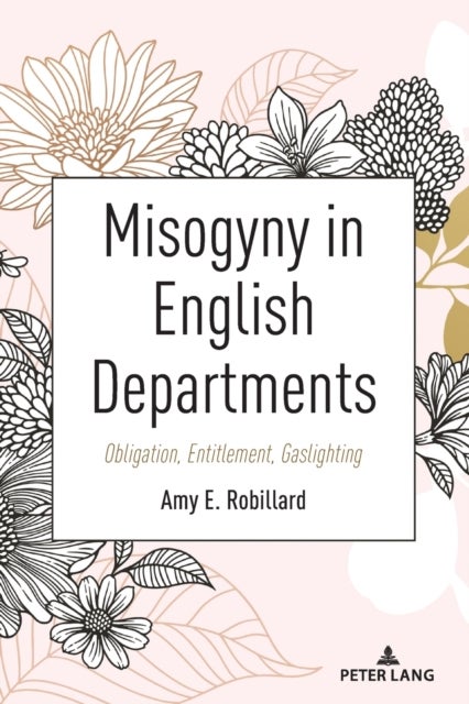 Misogyny in English Departments - Obligation, Entitlement, Gaslighting