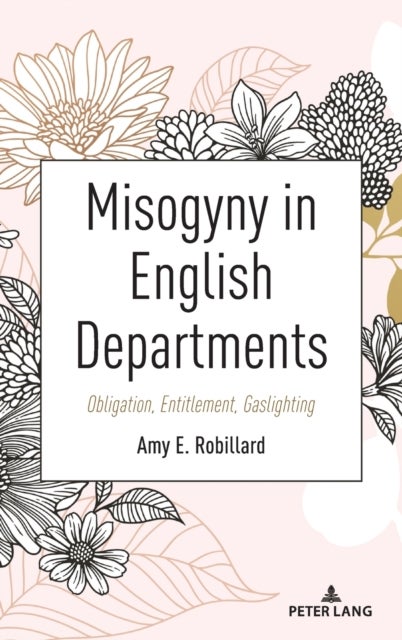 Misogyny in English Departments - Obligation, Entitlement, Gaslighting