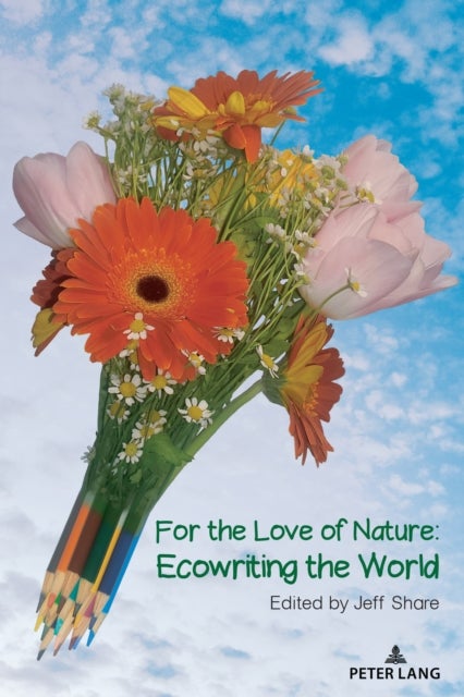 For the Love of Nature - Ecowriting the World