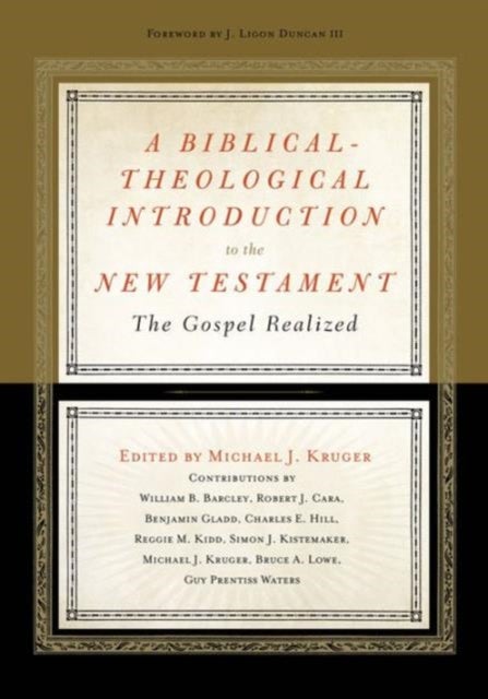 A Biblical-Theological Introduction to the New Testament - The Gospel Realized