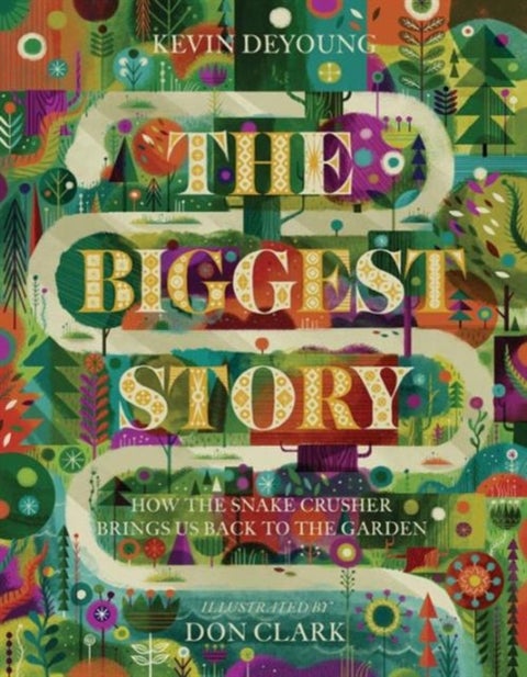 The Biggest Story - How the Snake Crusher Brings Us Back to the Garden