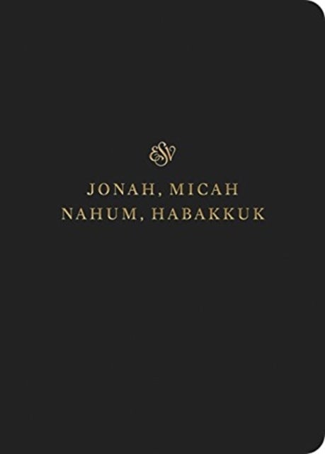 ESV Scripture Journal - Jonah, Micah, Nahum, and Habakkuk (Paperback)