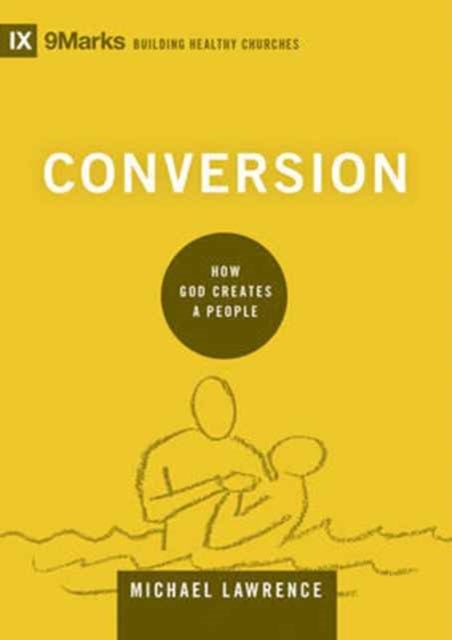 Conversion - How God Creates a People
