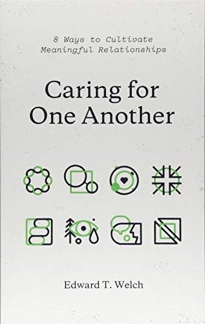 Caring for One Another - 8 Ways to Cultivate Meaningful Relationships