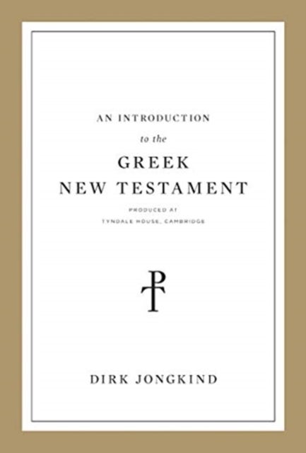 An Introduction to the Greek New Testament, Produced at Tyndale House, Cambridge