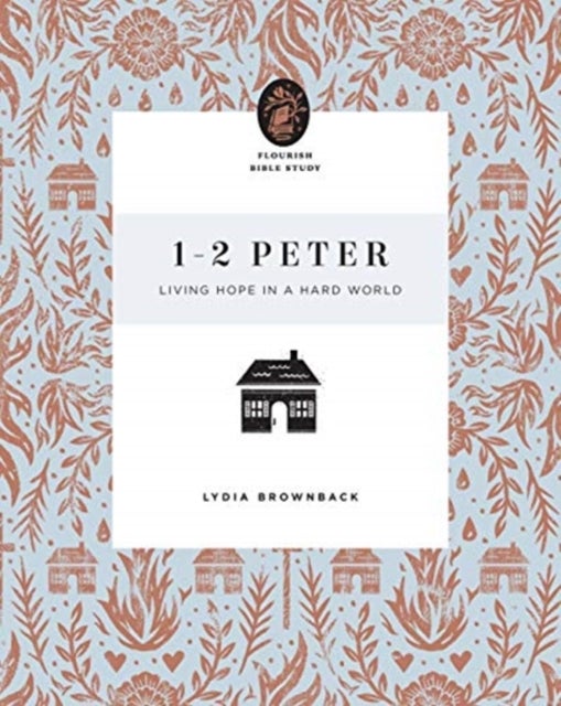 1-2 Peter - Living Hope in a Hard World