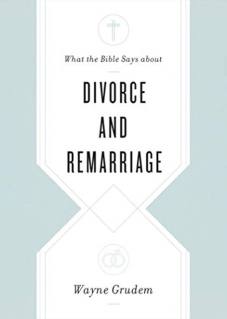 What the Bible Says about Divorce and Remarriage