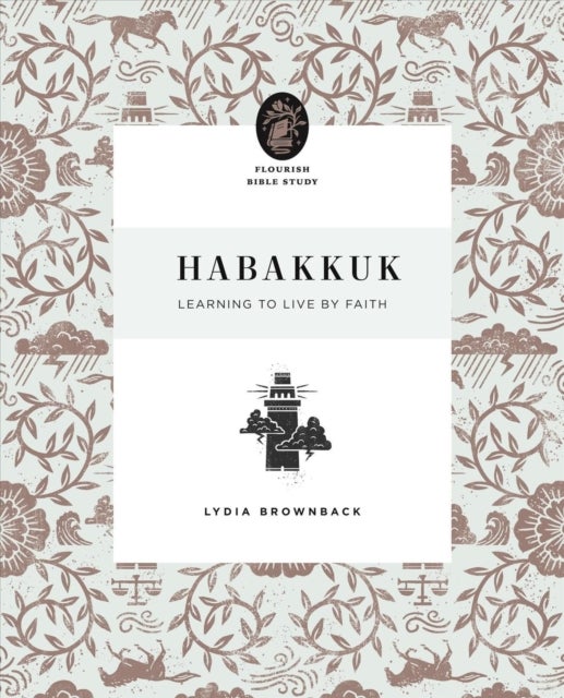 Habakkuk - Learning to Live by Faith