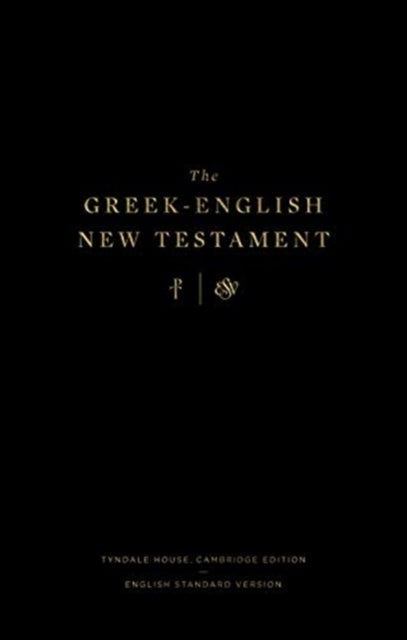 The Greek-English New Testament - Tyndale House, Cambridge Edition and English Standard Version (Hardcover)