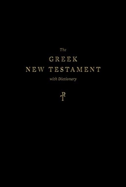 The Greek New Testament, Produced at Tyndale House, Cambridge, with Dictionary