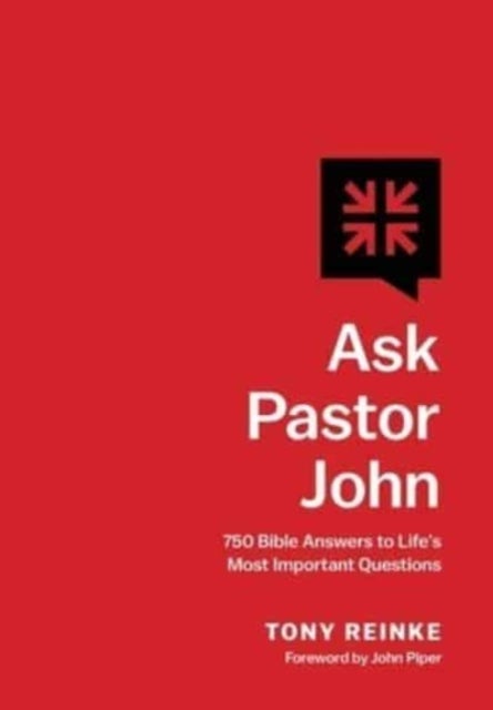 Ask Pastor John - 750 Bible Answers to Life's Most Important Questions