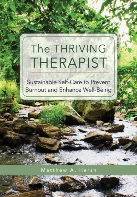 The Thriving Therapist - Sustainable Self-Care to Prevent Burnout and Enhance Well-Being