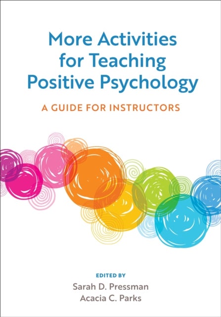 More Activities for Teaching Positive Psychology - A Guide for Instructors