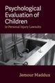 Psychological Evaluation of Children in Personal Injury Lawsuits
