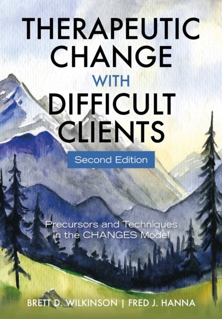 Therapeutic Change with Difficult Clients - Precursors and Techniques in the CHANGES Model