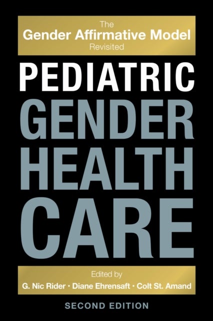Pediatric Gender Health Care - The Gender Affirmative Model Revisited