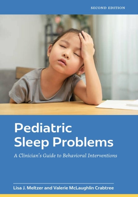 Pediatric Sleep Problems - A Clinician's Guide to Behavioral Interventions