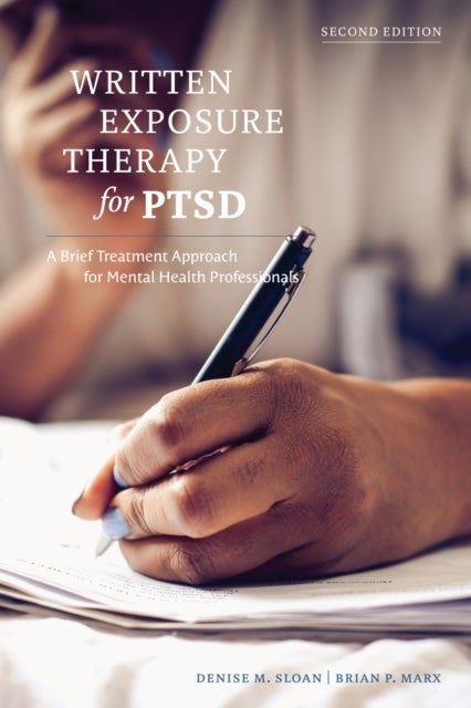 Written Exposure Therapy for PTSD - A Brief Treatment Approach for Mental Health Professionals