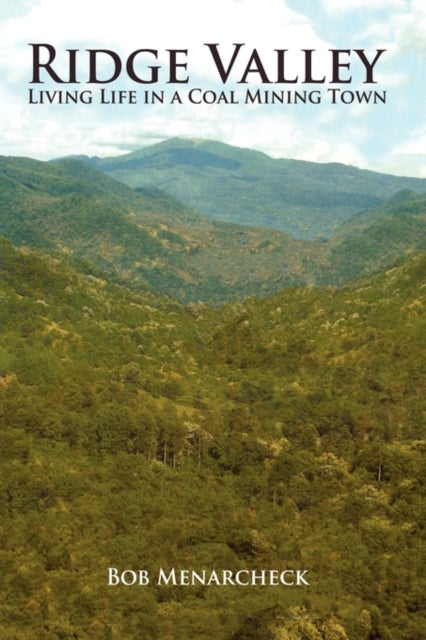 Ridge Valley - Living Life in a Coal Mining Town