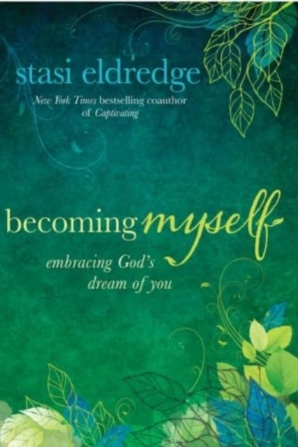 Becoming Myself - Embracing God's Dream of You