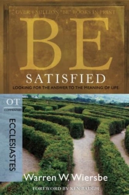 Be Satisfied ( Ecclesiastes ) - Looking for the Answer to the Meaning of Life