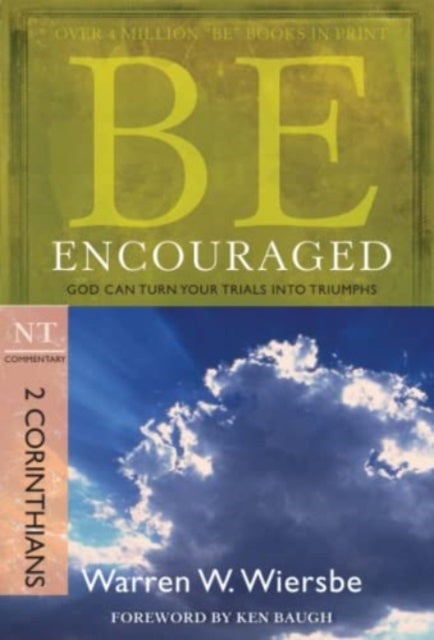 Be Encouraged ( 2 Corinthians ) - God Can Turn Your Trials into Triumphs
