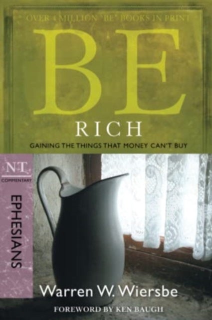 Be Rich - Ephesians - Gaining the Things That Money Can't Buy