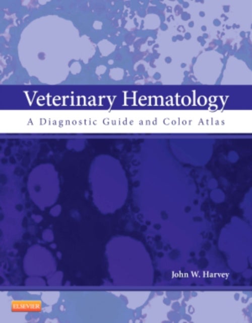 Veterinary Hematology - A Diagnostic Guide and Color Atlas
