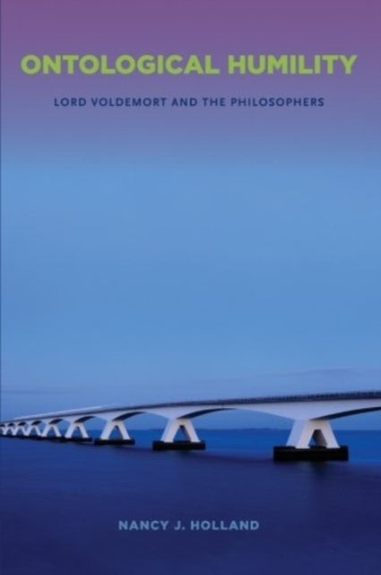 Ontological Humility - Lord Voldemort and the Philosophers
