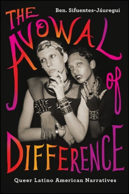 The Avowal of Difference - Queer Latino American Narratives