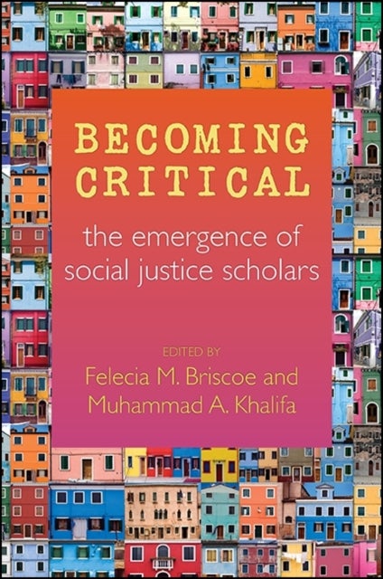 Becoming Critical - The Emergence of Social Justice Scholars